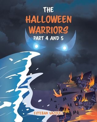 Cover for Esteban Vazquez · The Halloween Warriors Part 4 and 5 (Paperback Book) (2019)