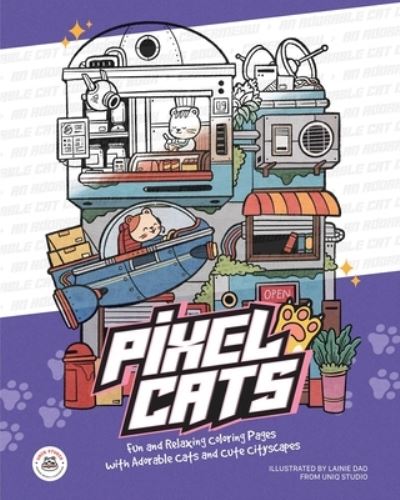 Cover for Lainie Dao · Pixel Cats: Fun and Relaxing Coloring Pages with Adorable Cats and Cute Cityscapes (Paperback Book) (2025)