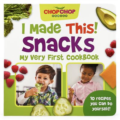 Cover for Cottage Door Press · Chop Chop I Made This! Snacks (Board book) (2022)