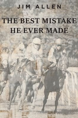 Cover for Jim Allen · The Best Mistake He Ever Made (Paperback Book) (2021)