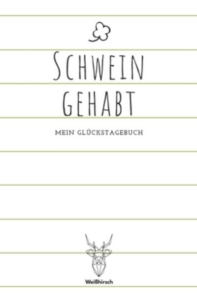 Cover for Weißhirsch Achtsamk Glückstagebücher · Schwein gehabt - Mein Gluckstagebuch (Paperback Bog) (2020)
