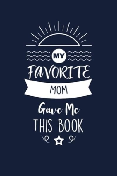 Cover for Med Reda Publishing · My Favorite Mom Gave Me This Book (Paperback Bog) (2020)