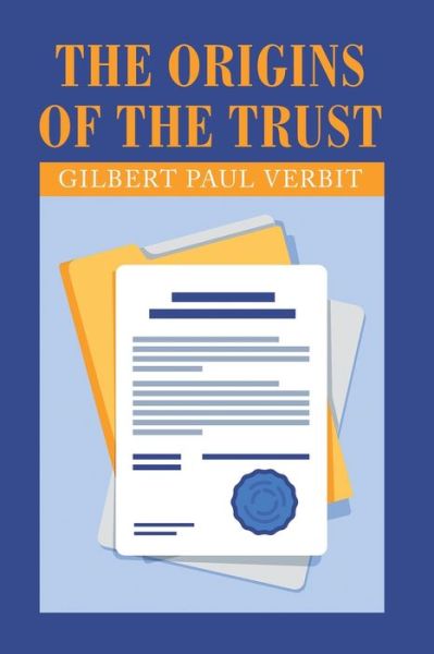 Cover for Gilbert Paul Verbit · The Origins of the Trust (Paperback Book) (2021)