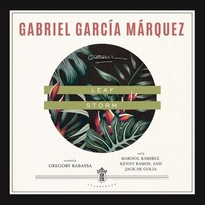 Leaf Storm - Gabriel García Márquez - Music - Blackstone Publishing - 9781665039598 - November 30, 2021