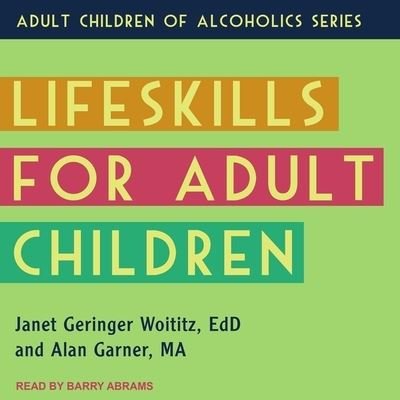 Cover for Janet Geringer Woititz · Lifeskills for Adult Children (CD) (2017)