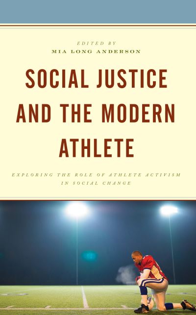 Social Justice and the Modern Athlete: Exploring the Role of Athlete Activism in Social Change (Pocketbok) (2024)