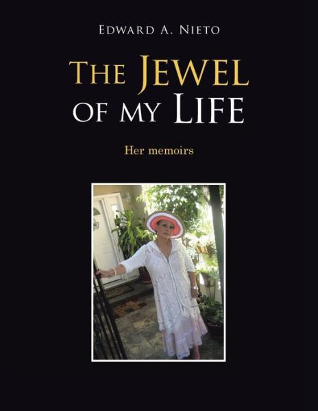 Cover for Edward A. Nieto · Jewel of My Life (Book) (2023)