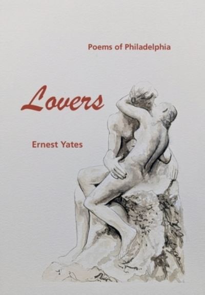 Lovers - Ernest Yates - Books - Xlibris Corporation LLC - 9781669862598 - January 24, 2023