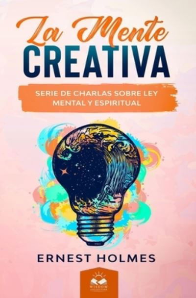 Cover for Ernest Holmes · La Mente Creativa (Paperback Book) (2020)