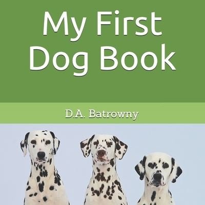 Cover for D a Batrowny · My First Dog Book (Paperback Bog) (2019)