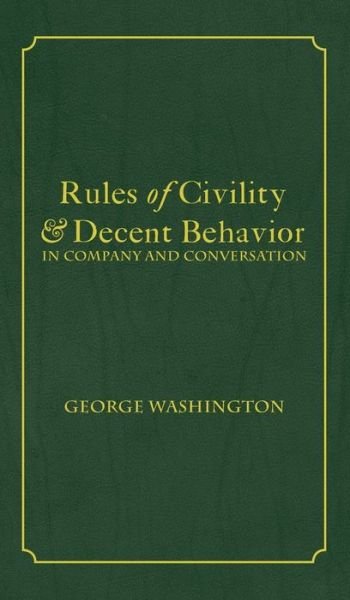 Cover for George Washington · Rules of Civility &amp; Decent Behavior In Company and Conversation (Hardcover bog) (1901)