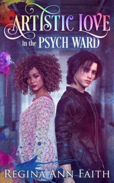 Cover for Regina Ann Faith · Artistic Love In The Psych Ward (Paperback Book) (2019)