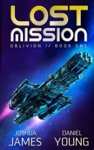 Lost Mission - Joshua James - Books - Independently published - 9781694794598 - September 21, 2019