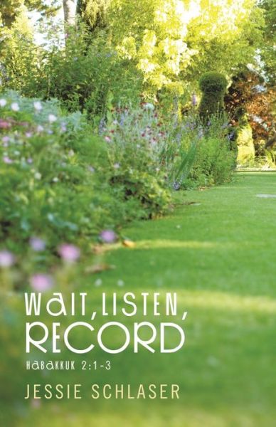 Cover for Jessie Schlaser · Wait, Listen, Record (Paperback Book) (2021)