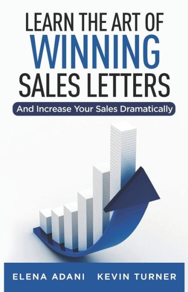 Learn the Art of Winning Sales Letters - Kevin Turner - Books - Independently Published - 9781709551598 - November 19, 2019