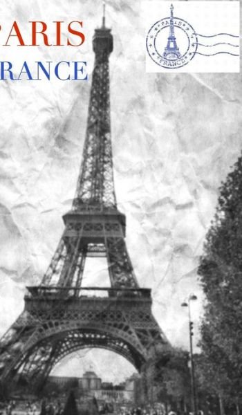 Cover for Sir Michael Huhn · Eiffel Tower Paris black and white creative blank journal (Hardcover bog) (2020)