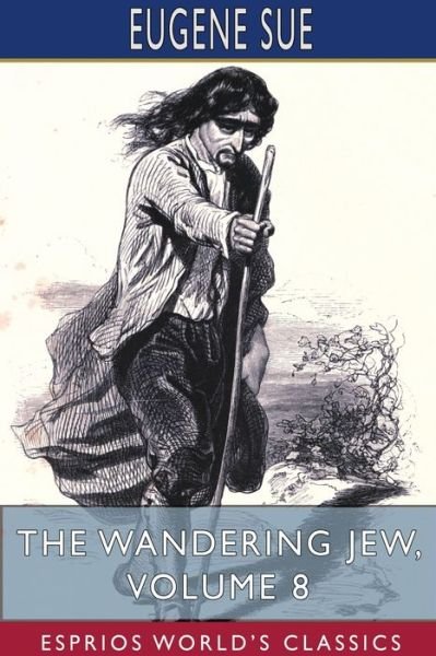 Cover for Eugene Sue · The Wandering Jew, Volume 8 (Esprios Classics) (Paperback Bog) (2024)