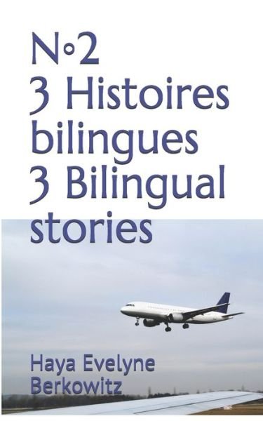 Cover for Haya Evelyne Berkowitz · 3 Histoires bilingues n 2 3 Bilingual stories n 2 (Paperback Book) (2018)