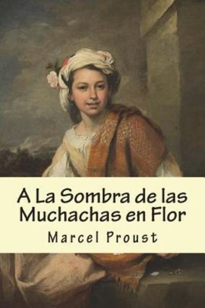 Cover for Marcel Proust · A La Sombra de las Muchachas en Flor (Paperback Bog) (2018)