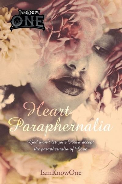 Cover for Iamknowone · Heart Paraphernalia (Buch) (2020)