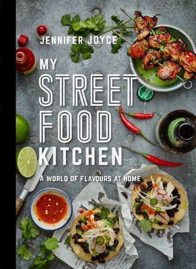 My Street Food Kitchen - Jennifer Joyce - Books - Murdoch Books - 9781743364598 - September 10, 2015