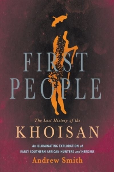 First People - Andrew Smith - Books - Jonathan Ball Publishers SA - 9781776191598 - February 1, 2022