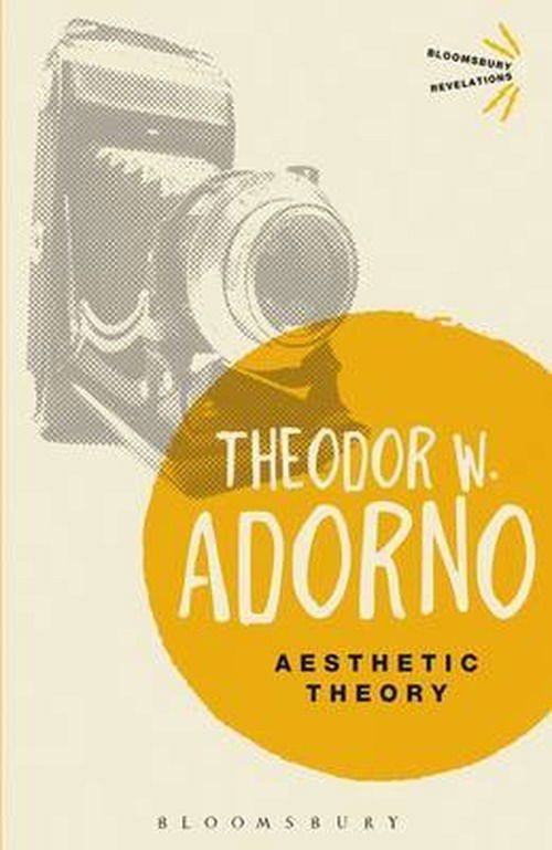 Aesthetic Theory - Bloomsbury Revelations - Theodor W. Adorno - Livres - Bloomsbury Publishing PLC - 9781780936598 - 25 avril 2013