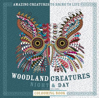 Cover for Patricia Moffett · Woodland Creatures Night &amp; Day Colouring Book: Amazing Creatures to Bring to Life - Night &amp; Day Colouring series (Paperback Book) (2016)