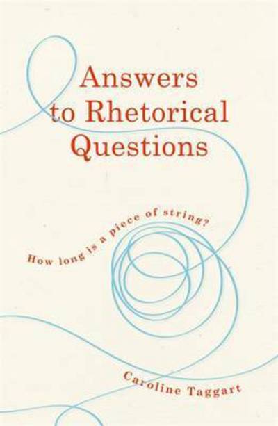 Cover for Caroline Taggart · Answers to Rhetorical Questions (Paperback Book) (2017)