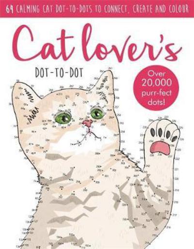 Cover for Gemma Cooper · Dot-to-Dot Cute Cats: 64 calming cat dot-to-dots to create, colour and relax - Adult Colouring / Activity (Paperback Book) (2017)