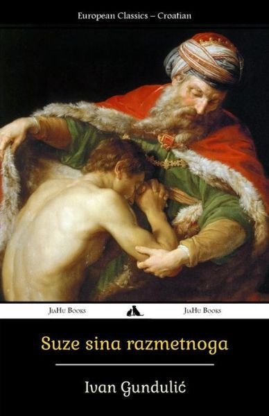 Cover for Ivan Gundulic · Suze Sina Razmetnoga (Paperback Book) [Croatian edition] (2014)