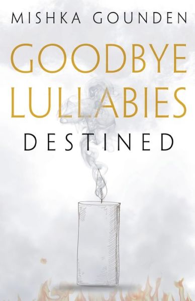 Cover for Mishka Gounden · Goodbye Lullabies - Destined (Paperback Book) (2022)