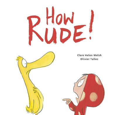 Cover for Clare Helen Welsh · How Rude! - Dot and Duck (Hardcover Book) (2018)