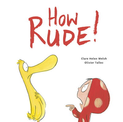 Cover for Clare Helen Welsh · How Rude! - Dot and Duck (Inbunden Bok) (2018)