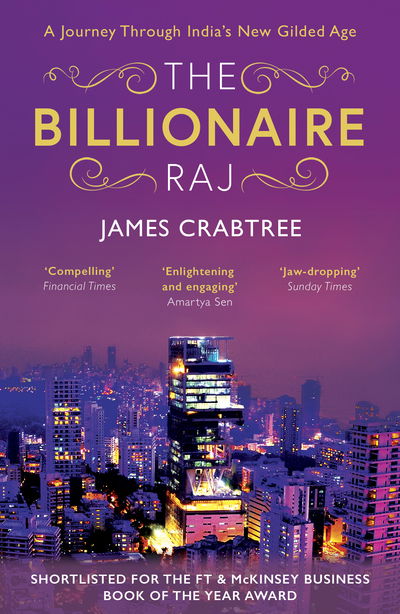 Cover for James Crabtree · The Billionaire Raj: SHORTLISTED FOR THE FT &amp; MCKINSEY BUSINESS BOOK OF THE YEAR AWARD 2018 (Taschenbuch) (2019)