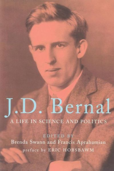 Cover for Brenda Swann · J.D. Bernal: A Life in Science and Politics (Paperback Book) (2018)