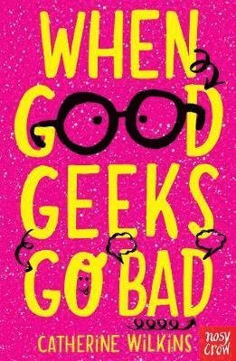 Cover for Catherine Wilkins · When Good Geeks Go Bad - Catherine Wilkins (Paperback Book) (2019)