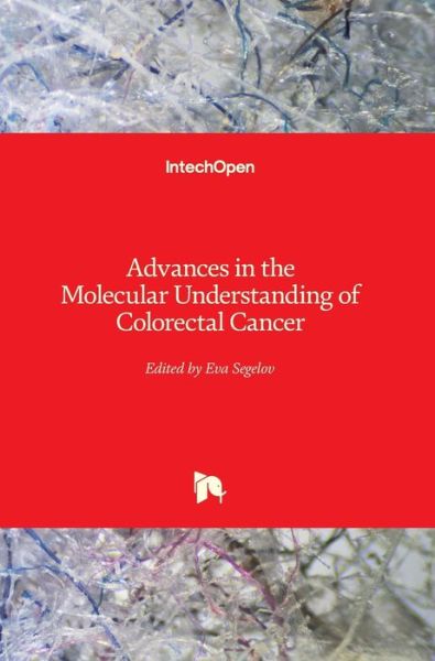 Cover for Eva Segelov · Advances in the Molecular Understanding of Colorectal Cancer (Hardcover Book) (2019)