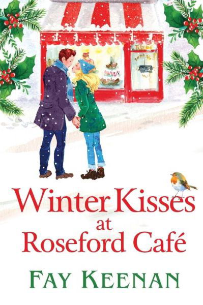 Winter Kisses at Roseford Cafe - Fay Keenan - Książki - Boldwood Books Ltd - 9781802805598 - 13 października 2022