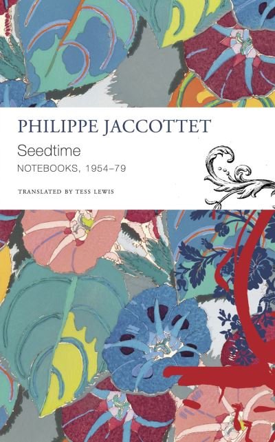 Cover for Philippe Jaccottet · Seedtime: Notebooks, 1954–79 - The Seagull Library of French Literature (Taschenbuch) (2024)