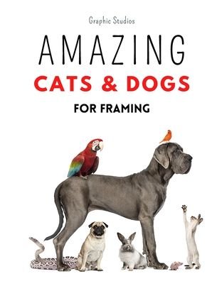 Cover for Graphic Studios · Amazing Cats and Dogs for Framing (Paperback Bog) (2024)