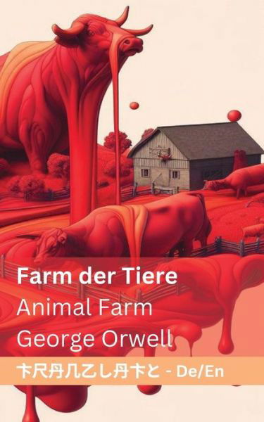 Cover for George Orwell · Farm der Tiere / Animal Farm: Tranzlaty Deutsch English - Deutsch English (Pocketbok) (2023)