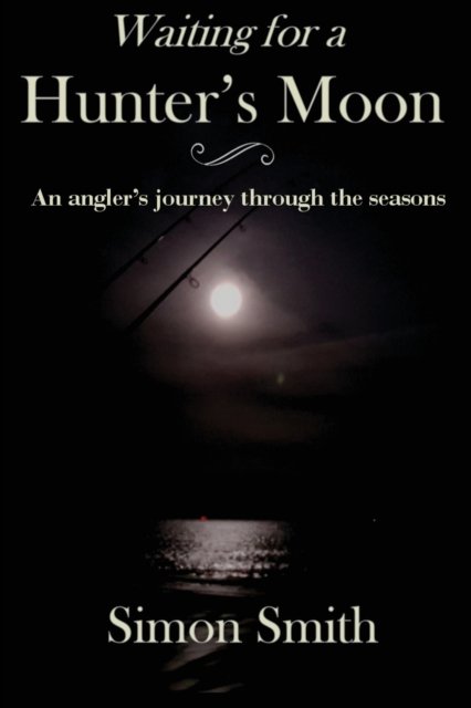Waiting for a Hunter's Moon - Simon Smith - Books - Cambria Publishing - 9781838280598 - March 15, 2021