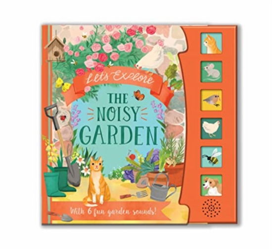 Let'S Explore the Noisy Garden - Nature Sound Book - Laura Garnerburt - Other - North Parade Publishing - 9781839238598 - April 5, 2023