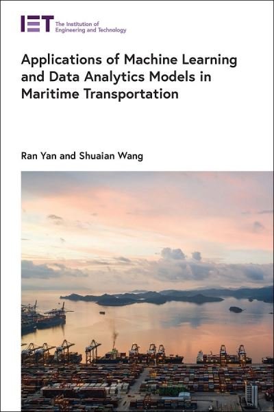 Cover for Ran Yan · Applications of Machine Learning and Data Analytics Models in Maritime Transportation (Bok) (2023)