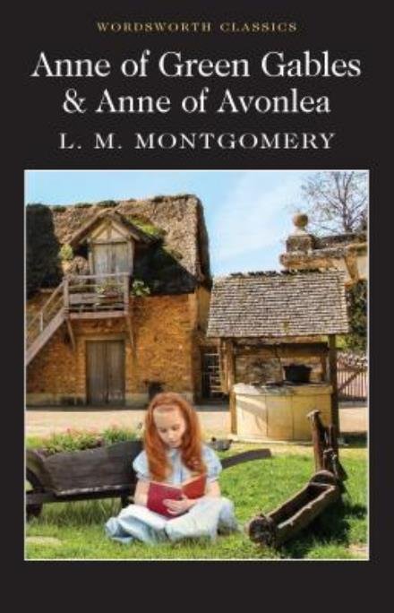 Cover for Montgomery, Lucy Maud, OBE · Anne of Green Gables &amp; Anne of Avonlea - Wordsworth Classics (Pocketbok) (2018)