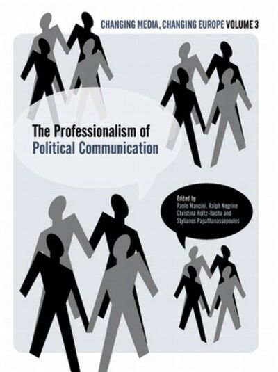 Cover for Negrine, Ralph (University of Sheffield) · The Professionalisation of Political Communication - Changing Media, Changing Europe (Paperback Book) (2007)