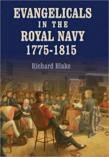 Cover for Richard Blake · Evangelicals in the Royal Navy, 1775-1815: Blue Lights and Psalm-singers (Hardcover Book) (2008)