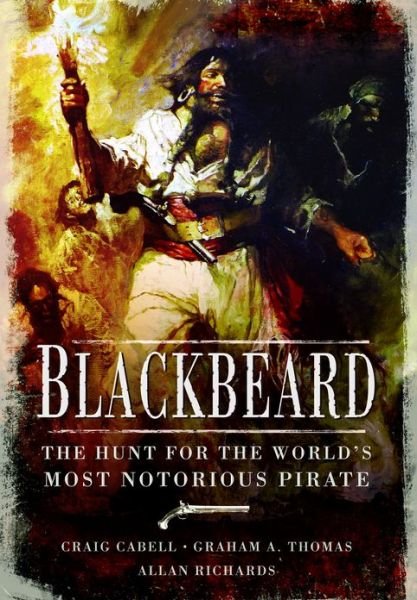 Cover for Craig Cabell · Blackbeard: The Hunt for the World's Most Notorious Pirate (Hardcover bog) (2013)