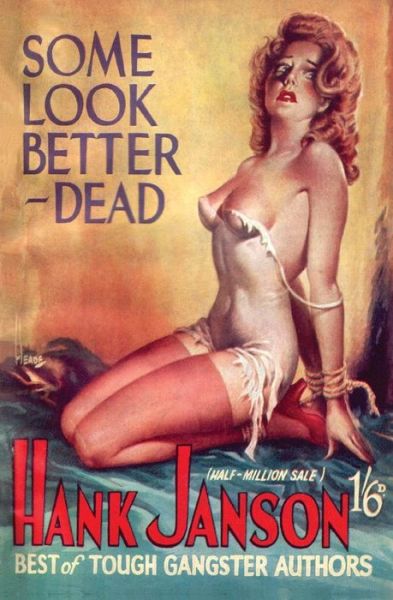 Some Look Better Dead - Hank Janson - Books - Telos Publishing Ltd - 9781845839598 - July 29, 2017